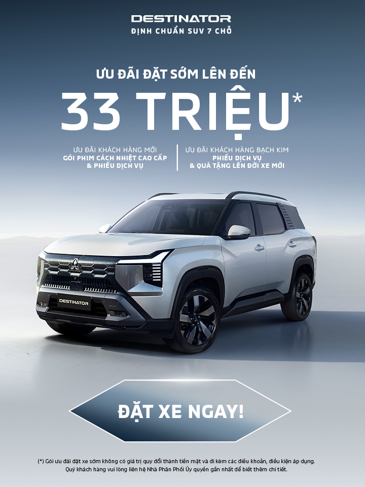 CHƯƠNG TRÌNH ƯU ĐÃI ĐẶT HÀNG SỚM XE MITSUBISHI DESTINATOR